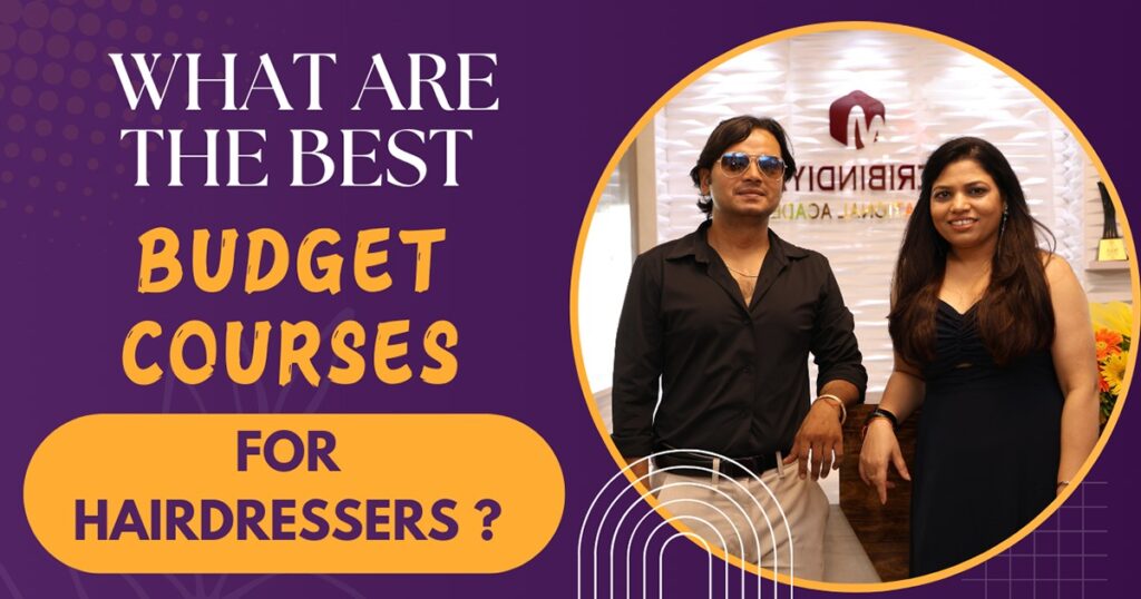 What are the best budget courses for hairdressers