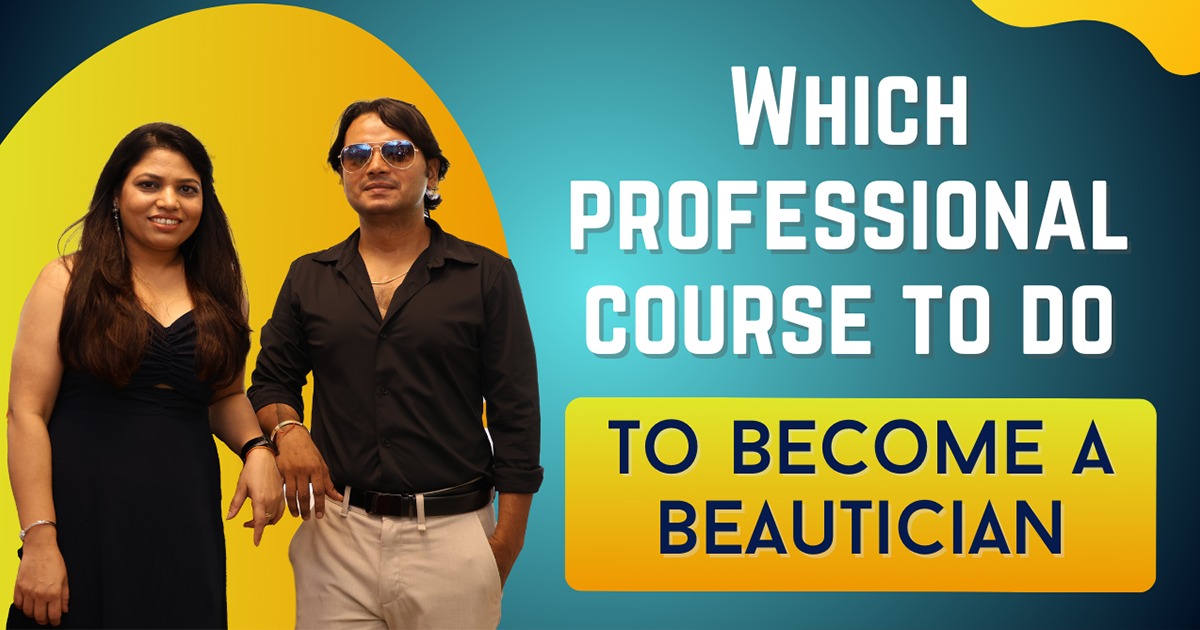 Which professional course to do to become a beautician