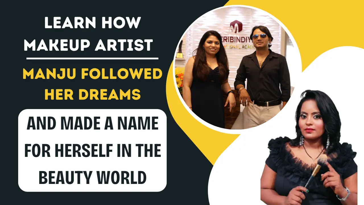 Learn how makeup artist Manju followed her dreams and made a name for herself in the beauty world.
