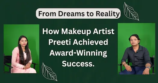 From Dreams to Reality: How Makeup Artist Preeti Achieved Award-Winning Success