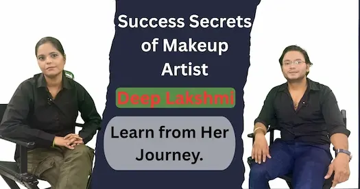Success Secrets of Makeup Artist Deep Lakshmi: Learn from Her Journey